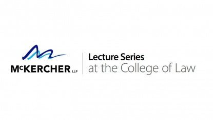 McKercher LLP College of Law Lecture Series